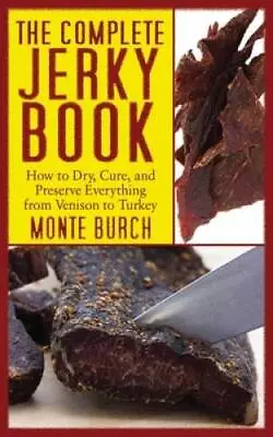 The Complete Jerky Book: How To Dry Cure And Preserve Everything From V - GOOD • $5.68