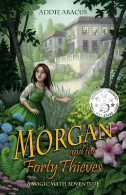 Morgan And The Forty Thieves: A Magic Math Adventure [Magic Math Adventures] • $4.59