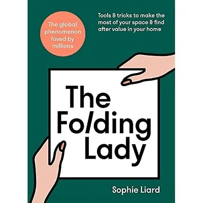 £12.38 • Buy The Folding Lady: Tools & Tricks To Make The Most Of Yo - Hardback NEW Liard, So