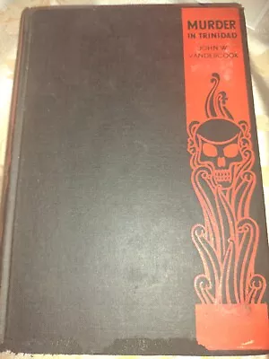 Murder In Trinidad By John W. Vandercook 1933 Hardcover • $20