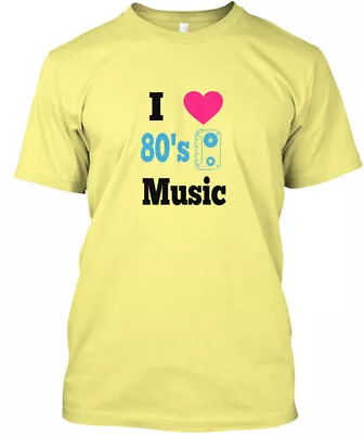 I Love 80's Music T-Shirt Made In The USA Size S To 5XL • $22.95