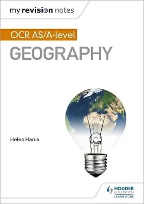 My Revision Notes: OCR AS/A-level Geography By Harris Helen Book The Cheap Fast • £4.49