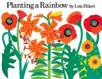 Planting A Rainbow - Board Book By Ehlert Lois - GOOD • $3.98