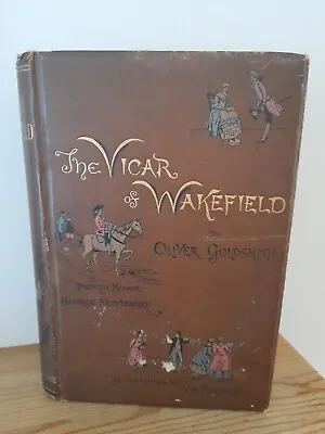 The Vicar Of Wakefield Oliver Goldsmith 1886 • £29.99