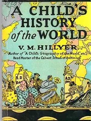 A CHILD'S HISTORY OF THE WORLD By V. M. Hillyer **Mint Condition** • $47.75