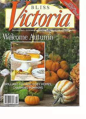 Bliss Victoria   October 2013  Brilliant Foliage Cozy Homes Charming Pumpkins • $7.99