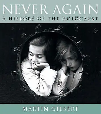Gilbert Martin : Never Again: A History Of The Holocaust: Fast And FREE P & P • £3.33