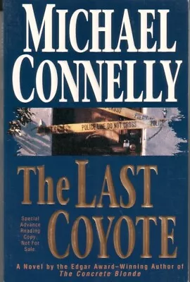 The Last Coyote / Connelly Michael ~ ADV READING COPY In PB ~ AS NEW • $23.99