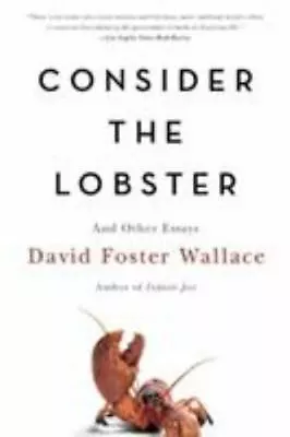 Consider The Lobster And Other Essays By Wallace David Foster • $6.92