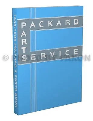 Packard 8 And Super Eight Parts Book 1933 1934 1935 1936 Illustrated Catalog • $59