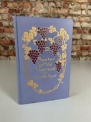 Antique 1910 Book MASTER OF THE VINEYARD Myrtle Reed Gilt Top Edge 1st/3rd Print • $29.99