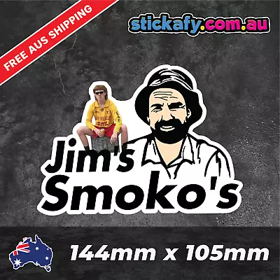 Jims Smokos Sticker Funny Laptop Car Window Bumper 4x4 Decal Ute 4wd Fun • $4.95