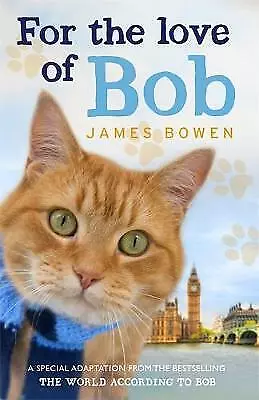 Bowen James : For The Love Of Bob Value Guaranteed From EBay’s Biggest Seller! • £3.60