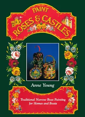 Paint Roses And Castles: Traditional Narrow Boat Painting For Homes And Boats • £9.22