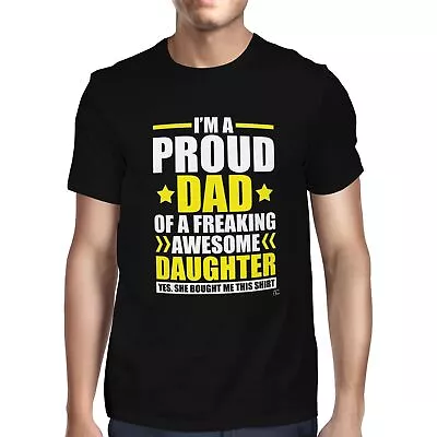 1Tee Mens I'm A Proud Dad Of A Freaking Awesome Daughter T-Shirt • £7.99