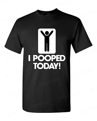 I Pooped Today T-Shirt Funny Novelty Gag Gift Stick Figure Tees • $14.78