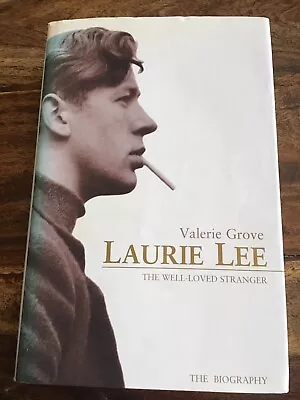 Laurie Lee: The Well-Loved Stranger By Valerie Grove - Viking 1st UK 1999 HB DJ • £4