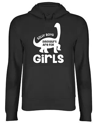 £19.99 • Buy Silly Boys Dinosaurs Are For Girls Hooded Top Unisex Womens Hoodie