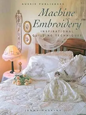 Machine Embroidery : Inspirational Quilting Techniques Jenny Hask • $7.46