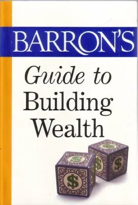 Barron's Guide To Building Wealth - Staff Of Barron's Magazine - Paperback -... • $5.34