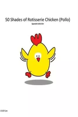 50 Shades De Rotisserie Chicken ( Pollo ) Spanish Edicion • $8.69