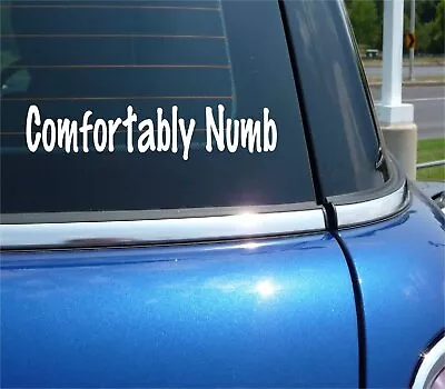 Comfortably Numb Decal Sticker Funny Relaxed 420 Chill Marijuana Car Truck • £2.86