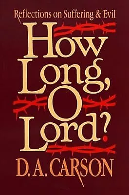 How Long O Lord?: Reflections On Suffering And Evil Carson D. A. Used; Good  • £6.38