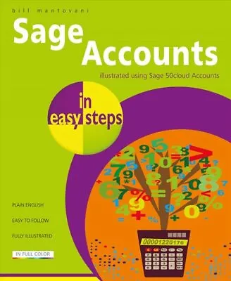 Sage Accounts In Easy Steps Illustrated Using Sage 50cloud 9781840788655 • £11.99