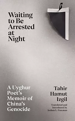 NEW BOOK Waiting To Be Arrested At Night - A Uyghur Poet's Memoir Of China's Gen • $38.66