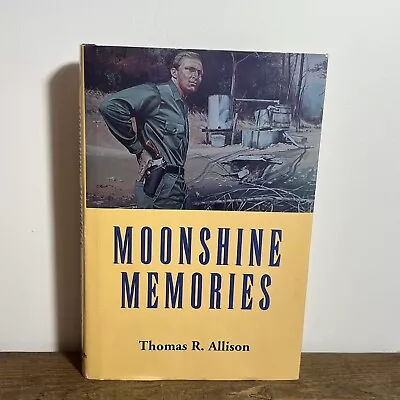 MOONSHINE MEMORIES By Thomas R. Allison - Hardcover **Good Condition** • $37.50