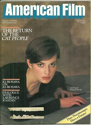 RARE  AMERICAN FILM Magazine - April 1982 - Kurosawa - Nastassia Kinski Schrader • $10