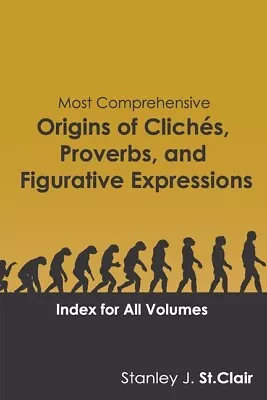 Most Comprehensive Origins Of Cliches Proverbs And Figurative Expressions:... • $15.91