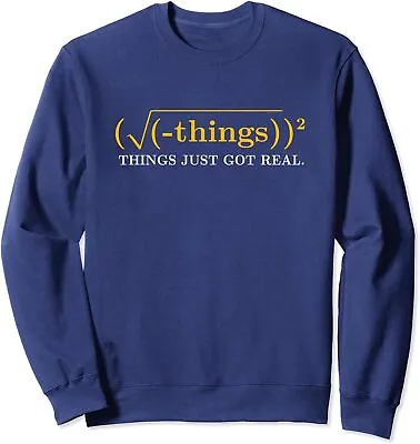 Funny Math Equation Things Just Got Real Funny Saying Unisex Crewneck Sweatshirt • $26.99