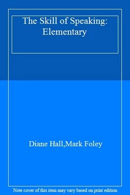 £3.99 • Buy The Skill Of Speaking: Elementary,Diane Hall,Mark Foley