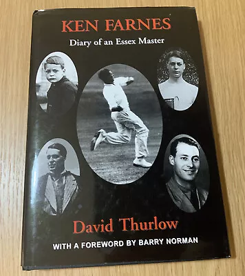 Ken Farnes Diary Of An Essex Master David THURLOW Signed HB England Fast Bowler • £29.99