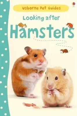 Looking After Hamsters (Usborne Pet Guides) By Susan MeredithChristyan Fox • £2.88
