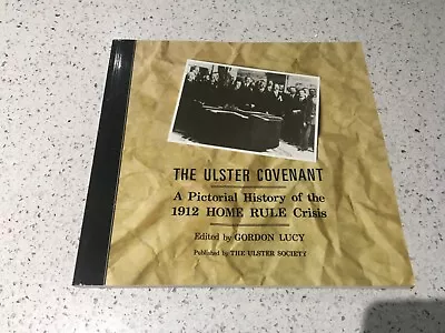 The Ulster Covenant Edited By Gordon Lucy • £6