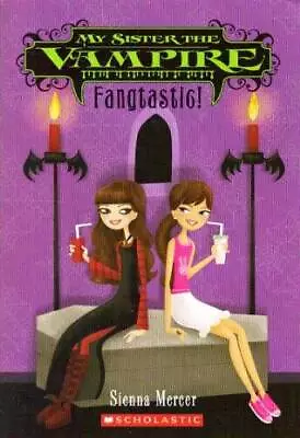 Fangtastic! (My Sister The Vampire Book 2) - Paperback By Mercer Sienna - GOOD • $3.97