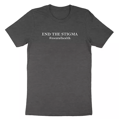 End The Stigma Shirt Mental Health Matters Tshirt Therapist Gift Tee Awareness • $18.80