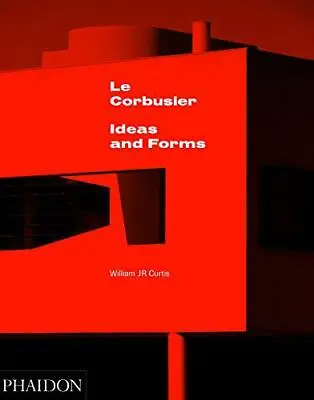 Le Corbusier: Ideas & Forms (New Edition) By Curtis William J R NEW Book FREE • £93