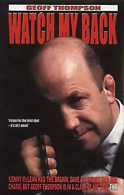 £3.56 • Buy Thompson, Geoff : Watch My Back: The Geoff Thompson Story FREE Shipping, Save £s
