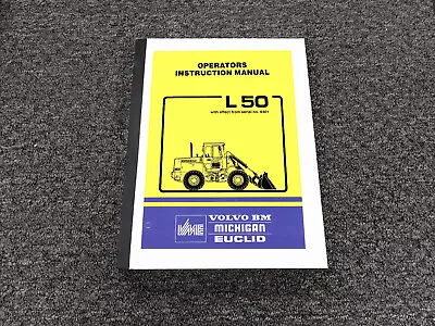 Volvo BM Michigan Euclid L50 Wheel Loader Instruction Owner Operator Manual 6401 • $139.30
