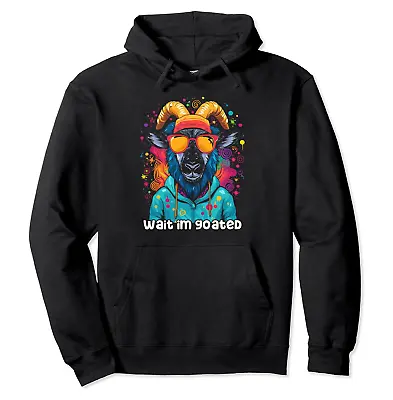 Pullover Hoodie Men's Funny Meme Wait I'm Goat Hooded Pullover Hoodie Sweatshirt • $29.99