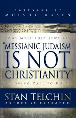 Messianic Judaism Is Not Christianity: A Loving Call To Unity • $8.99