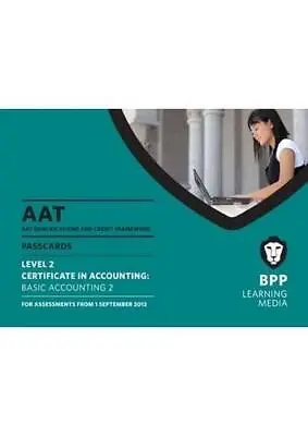 AAT - Basic Accounting 2: Passcard (L2): Passcards BPP Learning Media Good Con • £3.50