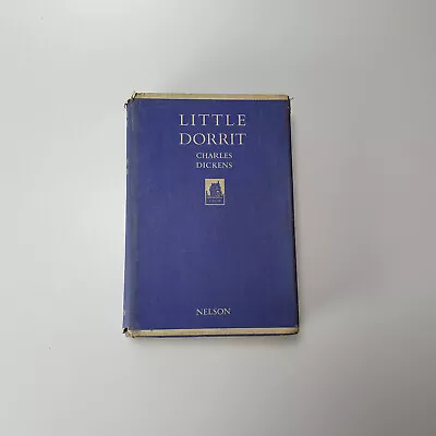 Little Dorrit By Charles Dickens Nelson Classics 199 Thomas Nelson & Sons VGC • £8