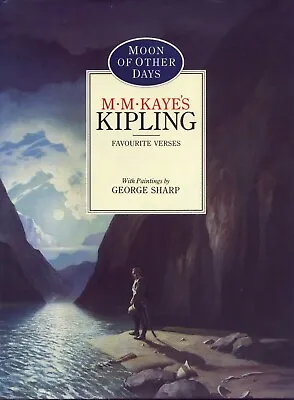 M M Kaye Moon Of Other Days: Favourite Verses By Rudyard Kipling • £4.99