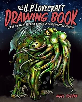 The H. P. Lovecraft Drawing Book: Lea... Dobbyn Nigel • £16.99