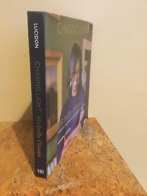 White House Photographer Amanda Lucidon SIGNED : Chasing Light: Michelle Obama.. • $49.98