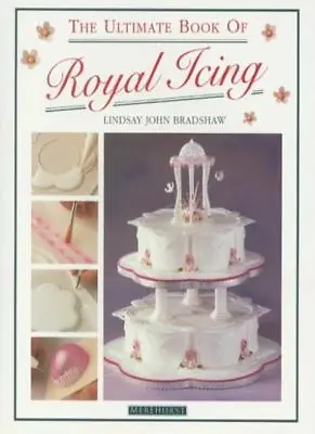 £3.48 • Buy ULTIMATE BOOK OF ROYAL ICING By Lindsay John Bradshaw